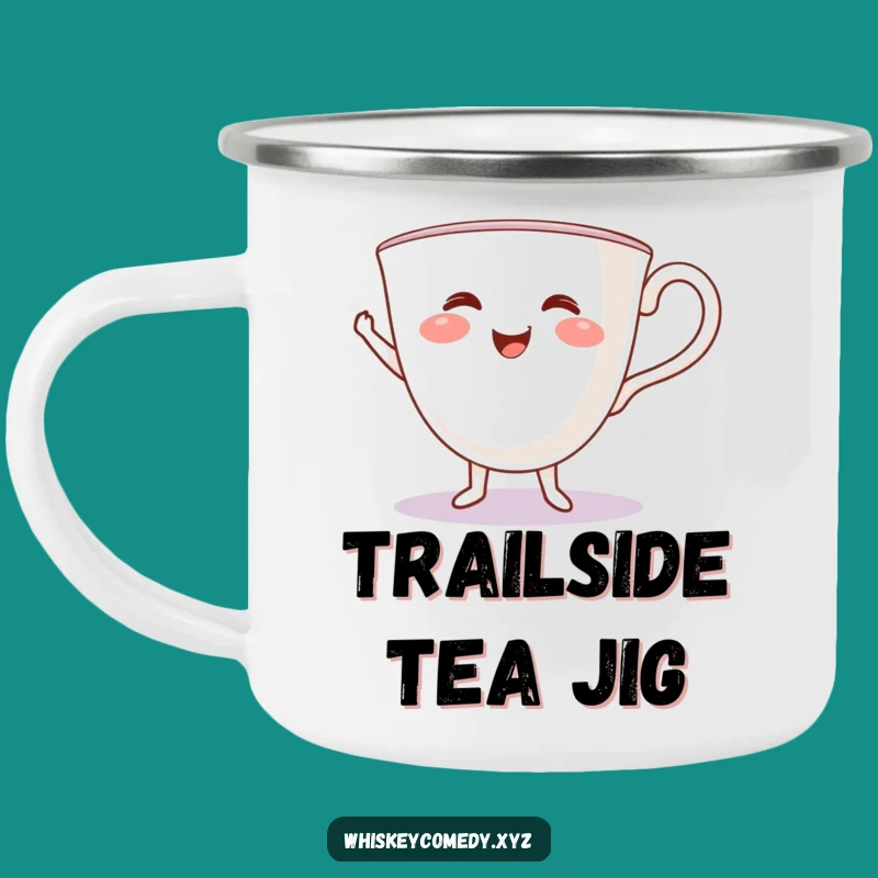 Funny Teacup Jig Camping Mug: Adventure with a Dancing Cup, Rugged Humorous Gift